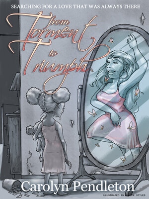 cover image of from Torment to Triumph: "Searching for a Love That Was Always There"